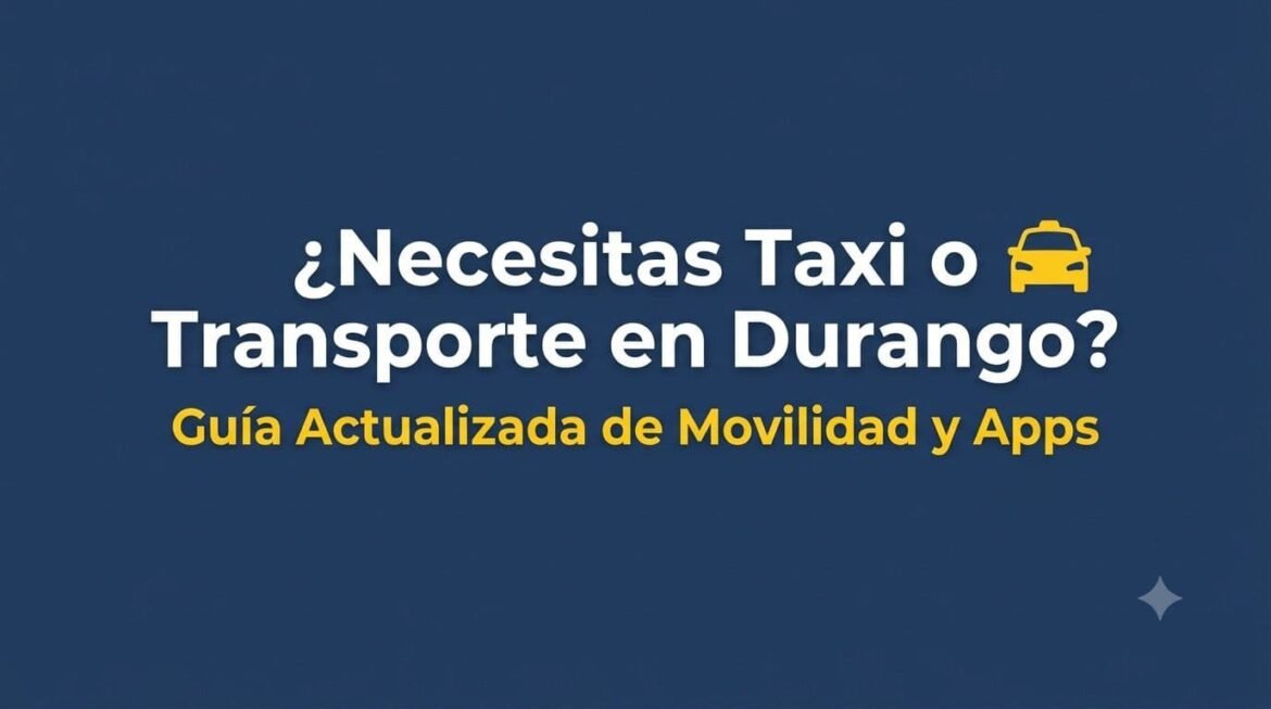 Necesitas Taxi en Durango
